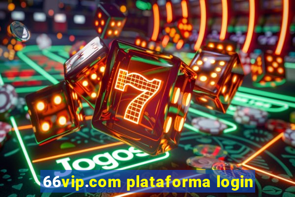 66vip.com plataforma login